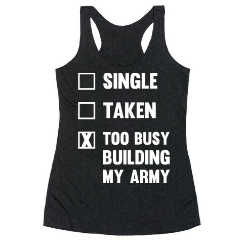 Too Busy Building My Army Racerback Tank Top