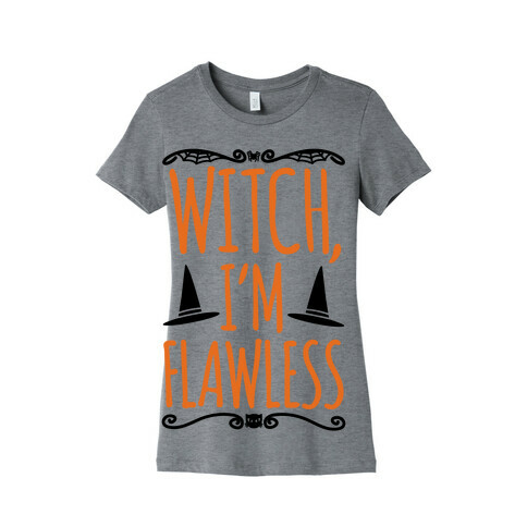 Witch I'm Flawless Womens T-Shirt