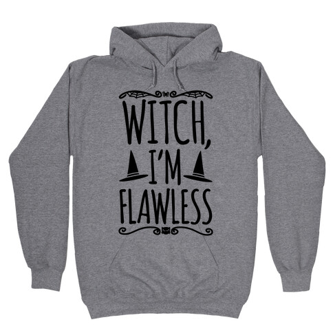 Witch I'm Flawless Hooded Sweatshirt