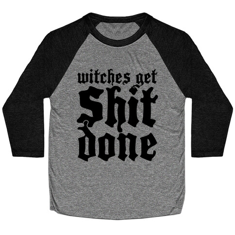 Witches Get Shit Done Baseball Tee