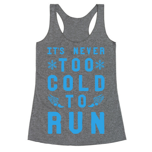 It's Never Too Cold to Run! Racerback Tank Top