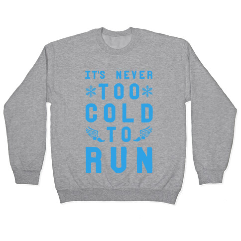 It's Never Too Cold to Run! Pullover