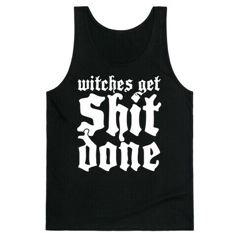 Witches Get Shit Done Tank Top