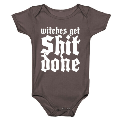 Witches Get Shit Done Baby One-Piece