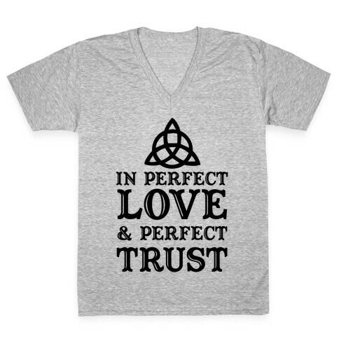 In Perfect Love and Perfect Trust V-Neck Tee Shirt