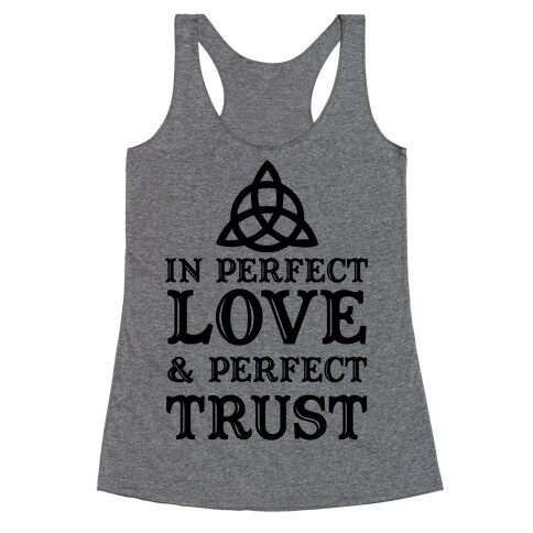 In Perfect Love and Perfect Trust Racerback Tank Top