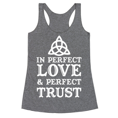 In Perfect Love and Perfect Trust Racerback Tank Top