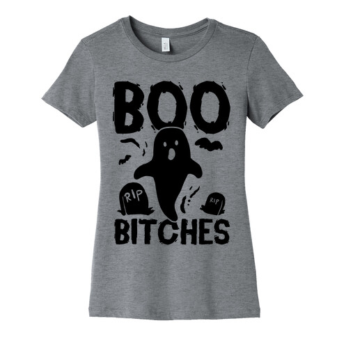 Boo Bitches Womens T-Shirt
