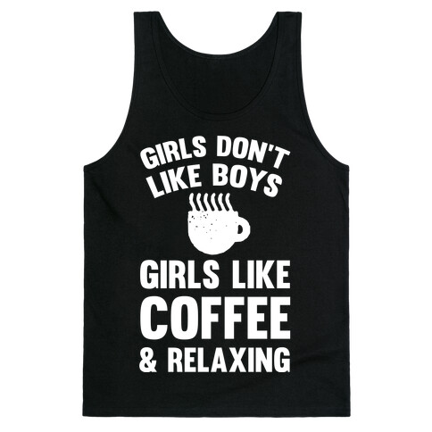 Girls Don't Like Boys Girls Like Coffee And Relaxing Tank Top