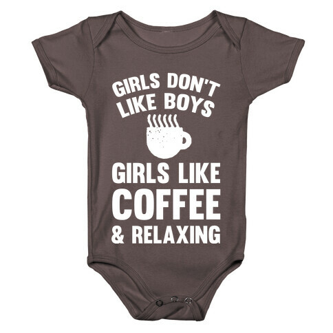 Girls Don't Like Boys Girls Like Coffee And Relaxing Baby One-Piece