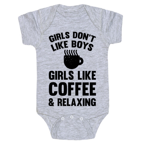 Girls Don't Like Boys Girls Like Coffee And Relaxing Baby One-Piece