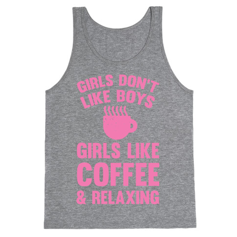 Girls Don't Like Boys Girls Like Coffee And Relaxing Tank Top