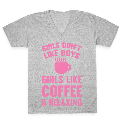 Girls Don't Like Boys Girls Like Coffee And Relaxing V-Neck Tee Shirt