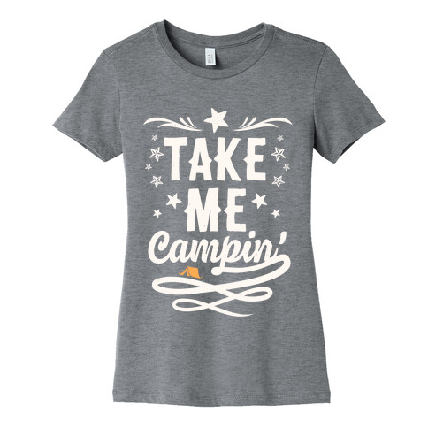 Take Me Campin' Womens T-Shirt