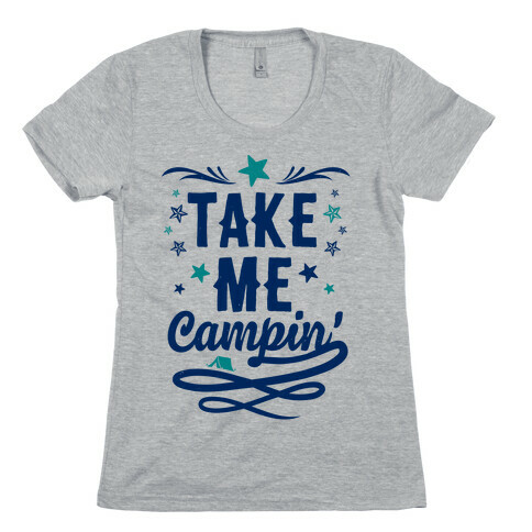 Take Me Campin' Womens T-Shirt