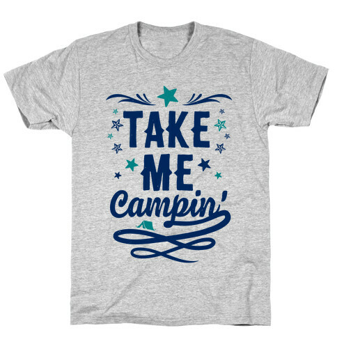 Take Me Campin' T-Shirt