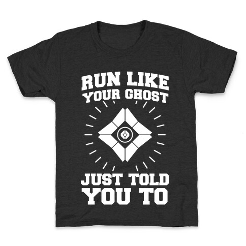 Run Like Your Ghost Just Told You to Kids T-Shirt