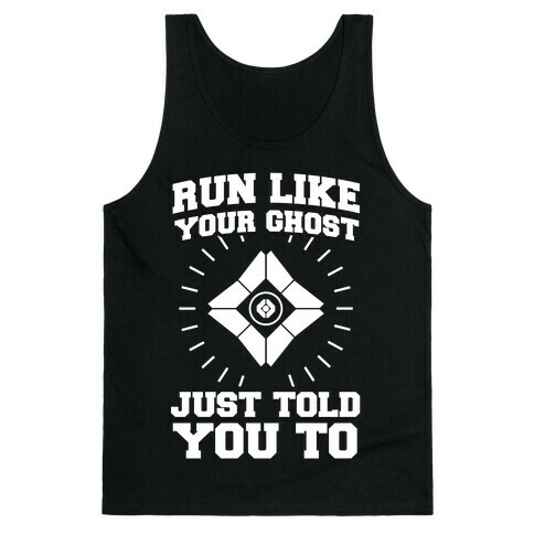 Run Like Your Ghost Just Told You to Tank Top