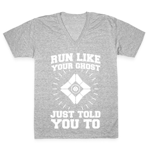Run Like Your Ghost Just Told You to V-Neck Tee Shirt