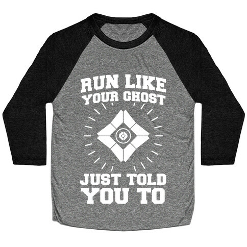 Run Like Your Ghost Just Told You to Baseball Tee