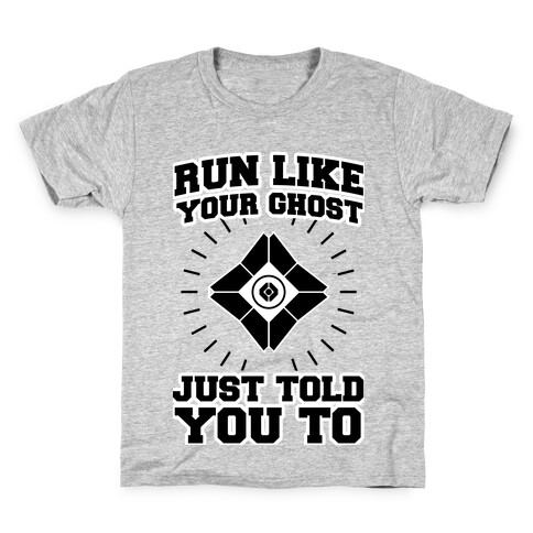 Run Like Your Ghost Just Told You to Kids T-Shirt