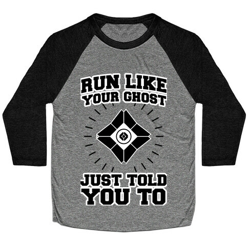 Run Like Your Ghost Just Told You to Baseball Tee