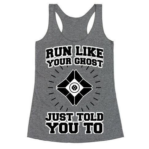 Run Like Your Ghost Just Told You to Racerback Tank Top