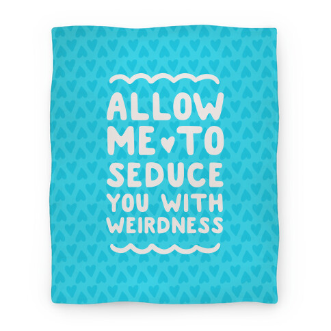 Seduce You With Weirdness Blanket