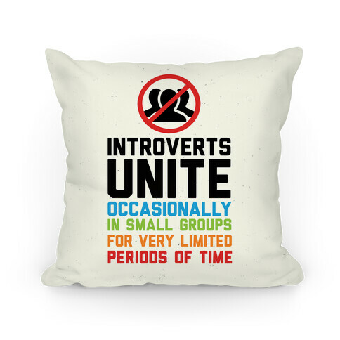 Introverts Unite! Pillow