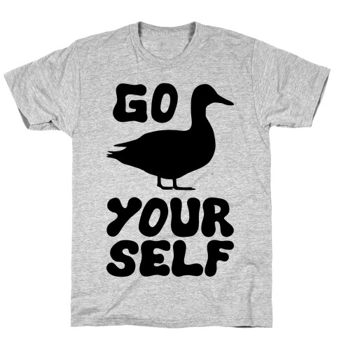 Go Duck Yourself T-Shirt