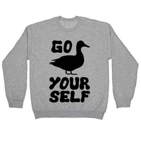 Go Duck Yourself Pullover