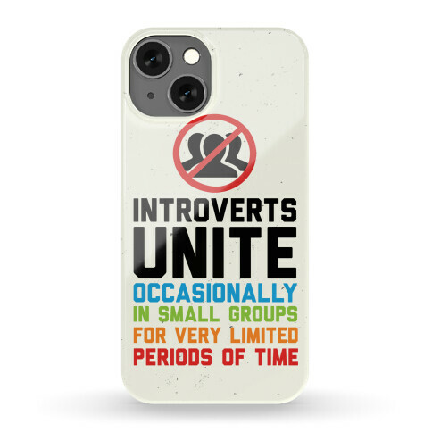 Introverts Unite! Phone Case