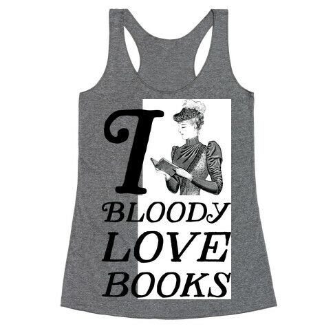I Bloody Love Books Racerback Tank Top