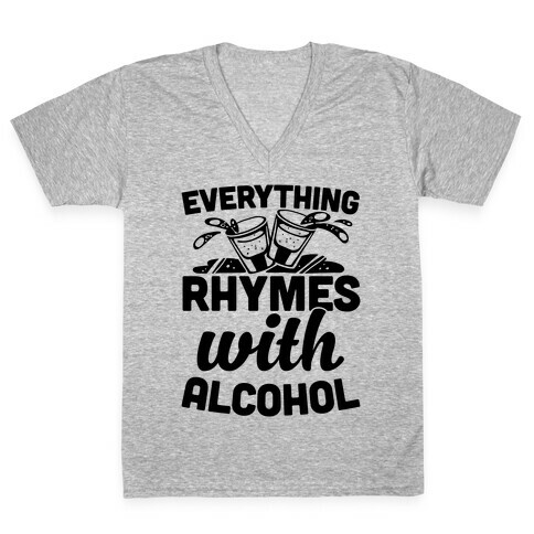 Everything Rhymes With Alcohol V-Neck Tee Shirt