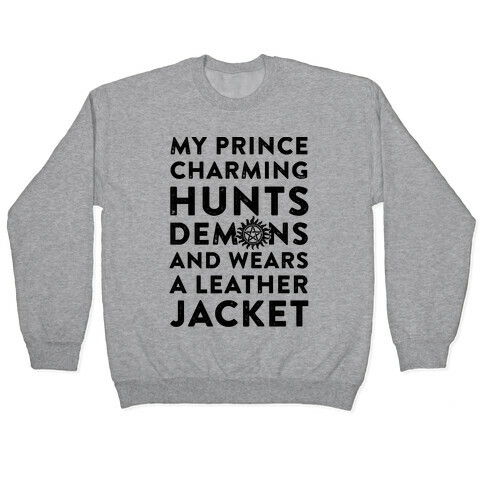 My Prince Charming Hunts Demons Pullover