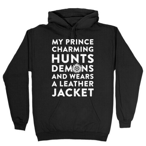My Prince Charming Hunts Demons Hooded Sweatshirt