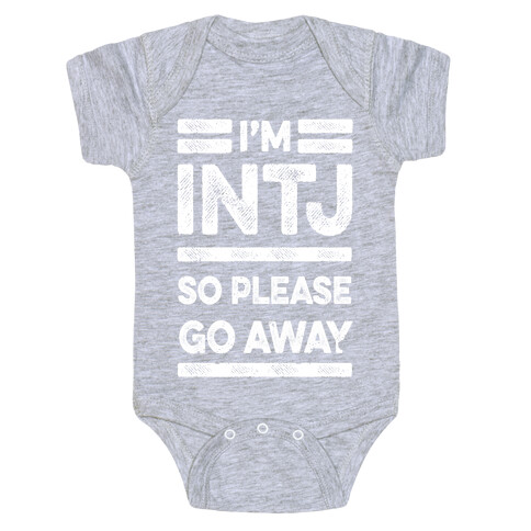 INTJ Personality Please Go Away Baby One-Piece