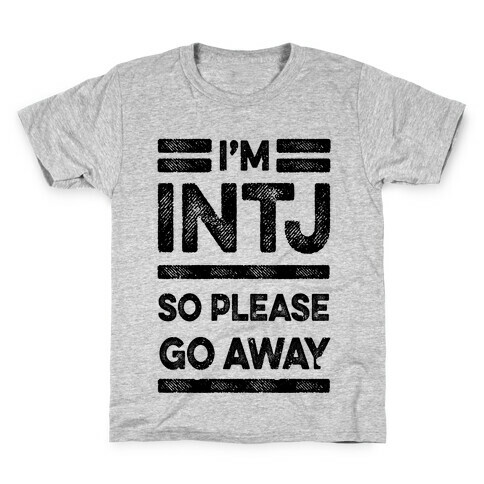 INTJ Personality Please Go Away Kids T-Shirt