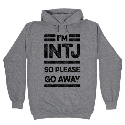 INTJ Personality Please Go Away Hooded Sweatshirt