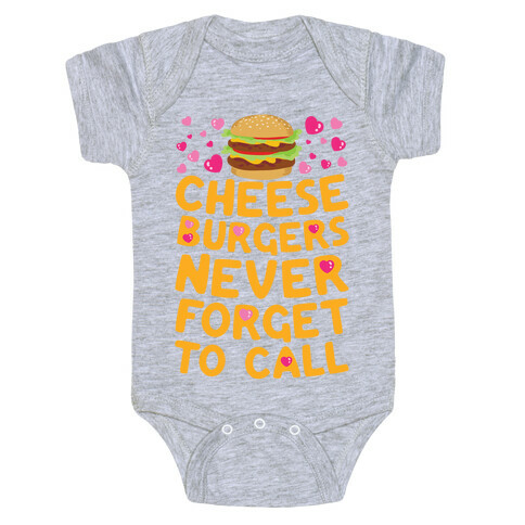 Cheeseburgers Never Forget To Call Baby One-Piece