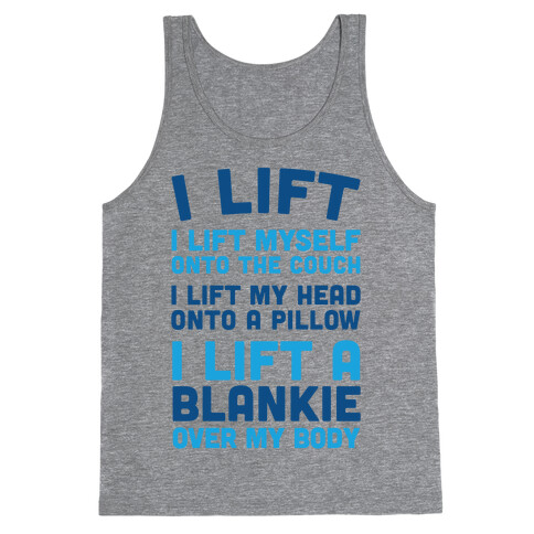 I Lift (Myself Onto The Couch For A Nap) Tank Top