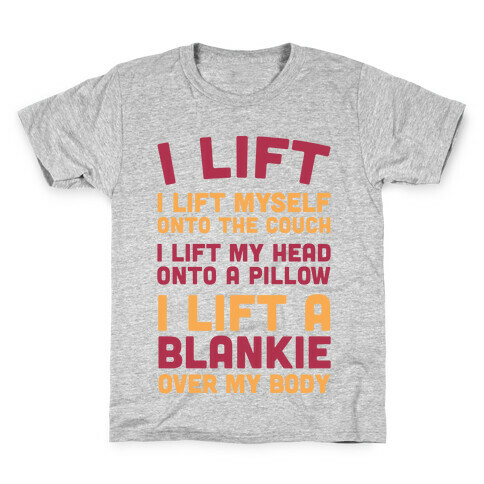 I Lift (Myself Onto The Couch For A Nap) Kids T-Shirt