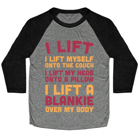 I Lift (Myself Onto The Couch For A Nap) Baseball Tee