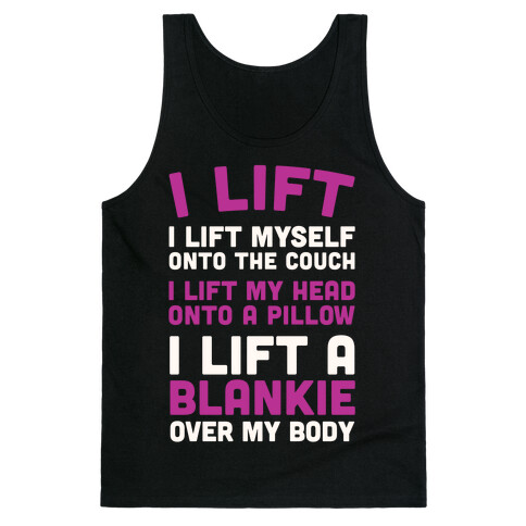 I Lift (Myself Onto The Couch For A Nap) Tank Top