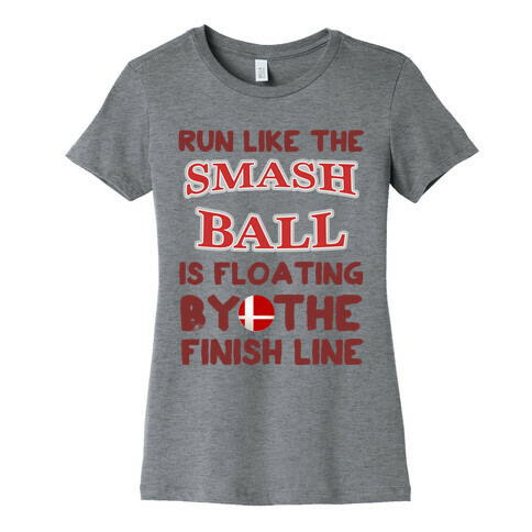 Run Like The Smash Ball Is Floating By The Finish Line Womens T-Shirt