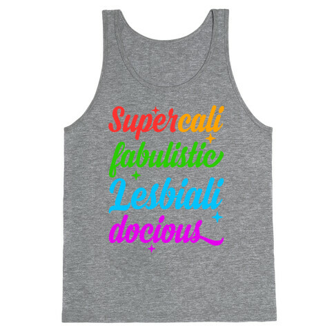 Supercali Fabulistic Lesbialidocious Tank Top