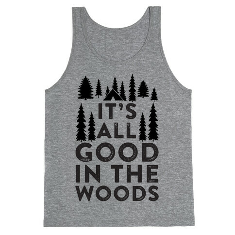 It's All Good In The Woods Tank Top