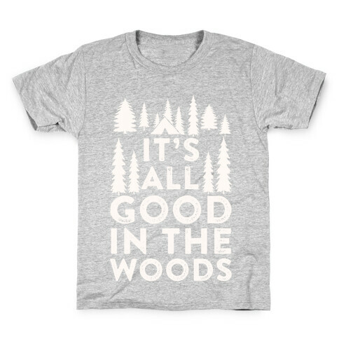 It's All Good In The Woods Kids T-Shirt