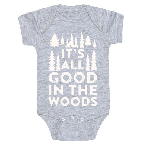 It's All Good In The Woods Baby One-Piece