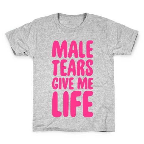 Male Tears Give Me Life Kids T-Shirt